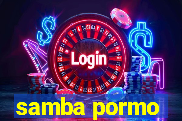 samba pormo